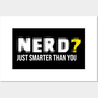 Nerd - Just Smarter Than You Posters and Art